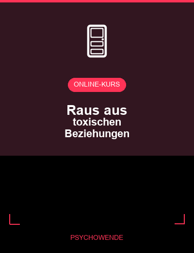 Raus aus toxischen Beziehungen